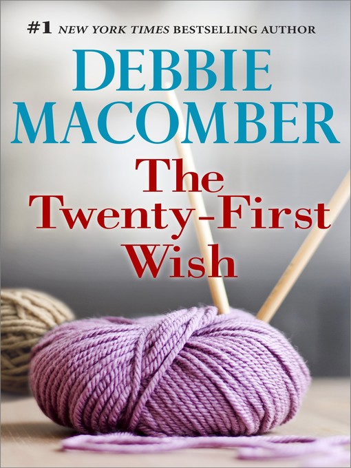 Title details for The Twenty-First Wish by Debbie Macomber - Available